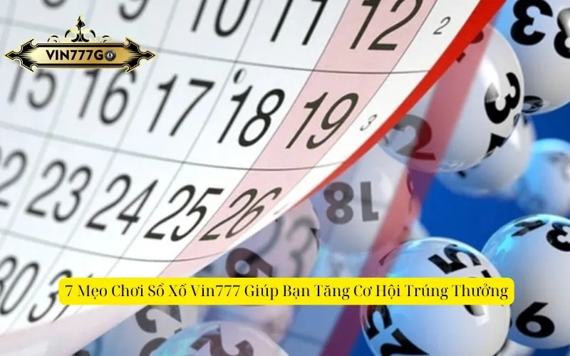 7 Mẹo Chơi Sổ Xố Vin777 Giúp Bạn Tăng Cơ Hội Trúng Thưởng