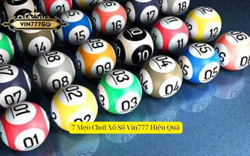 7 Mẹo Chơi Xổ Số Vin777 Hiệu Quả