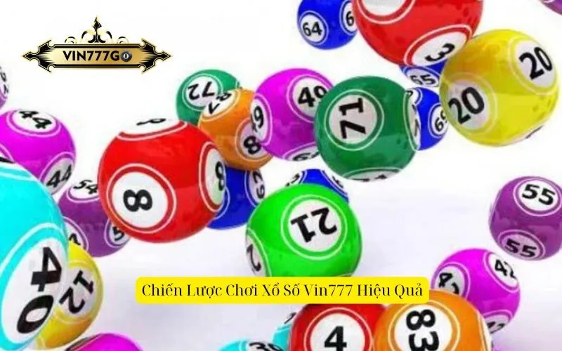 Chiến Lược Chơi Xổ Số Vin777 Hiệu Quả