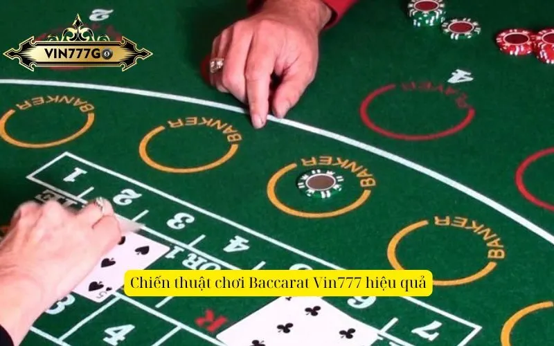 Chiến thuật chơi Baccarat Vin777 hiệu quả