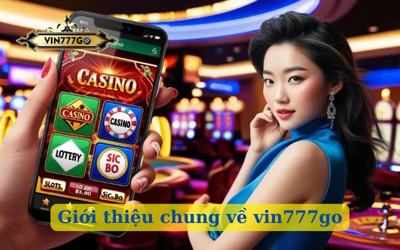 Giới thiệu chung về vin777go