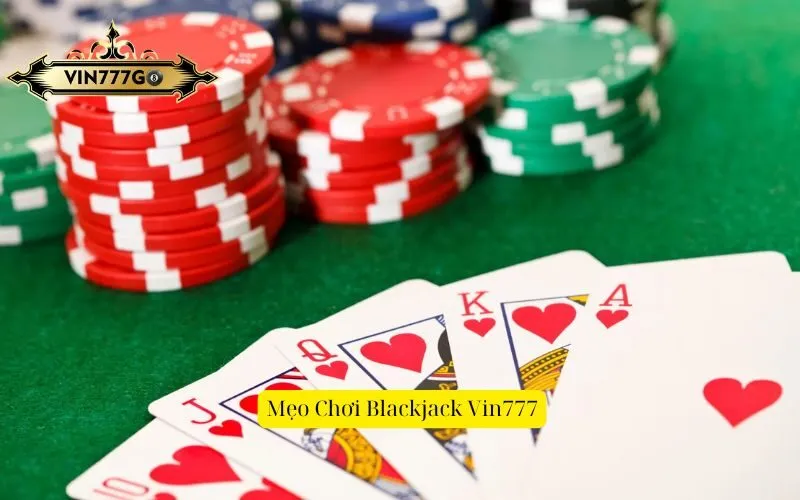 Mẹo Chơi Blackjack Vin777